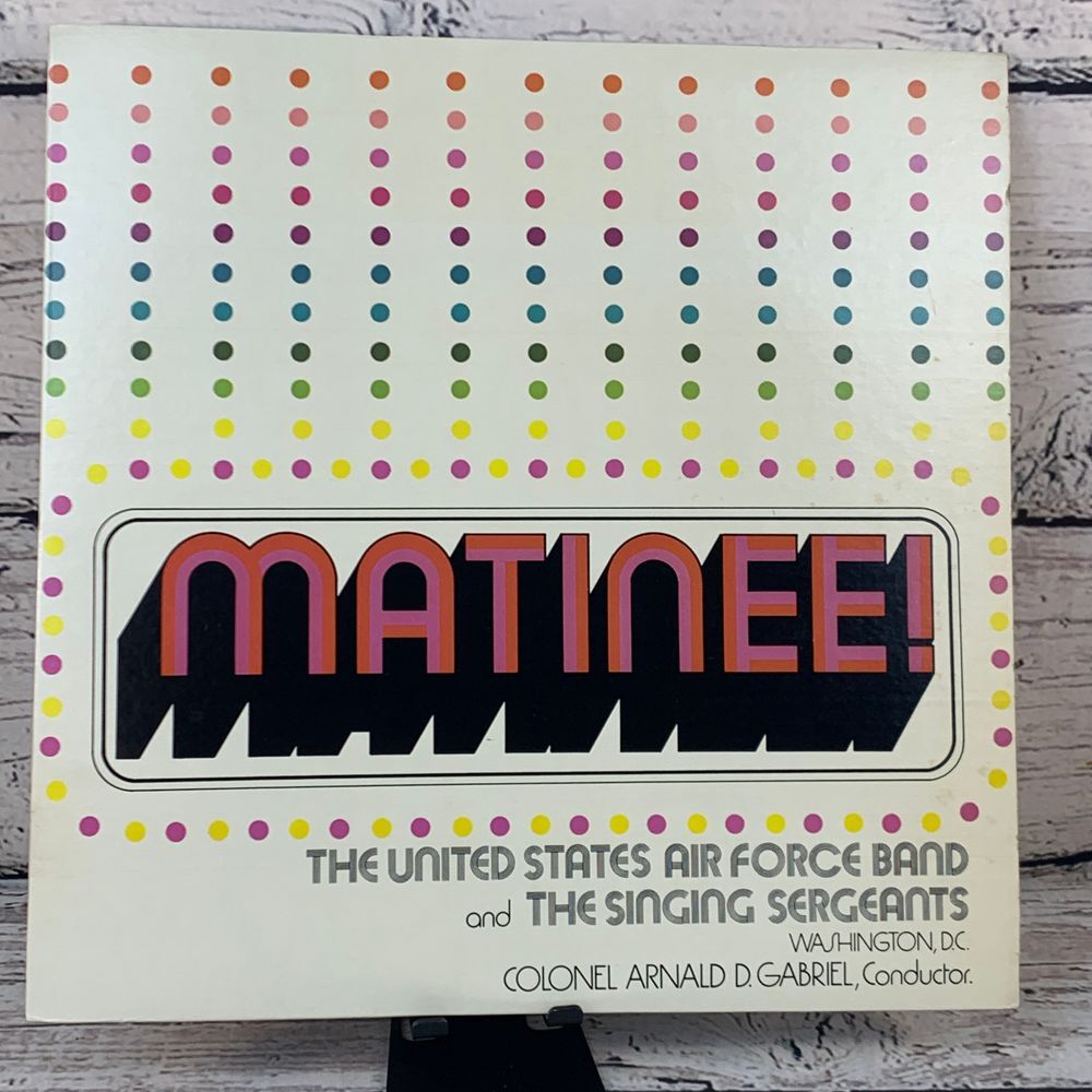 The United States Air Force Band & The‎ Singing Sergeants – Matinee! [LP 1970]